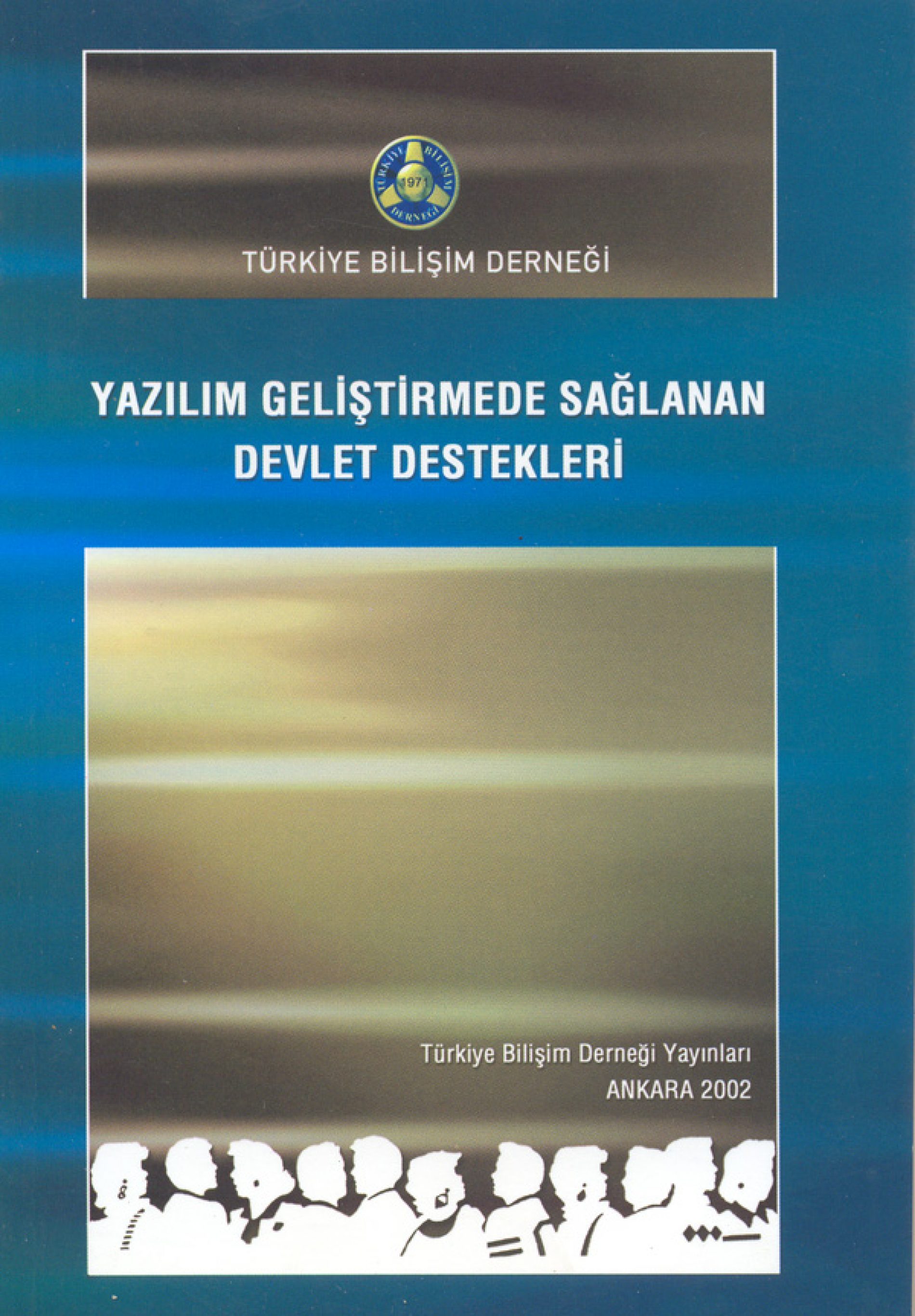 YAZILIM GELİŞTİRMEDE SAĞLANAN DEVLET DESTEKLERİ SAMİ DÖNMEZ