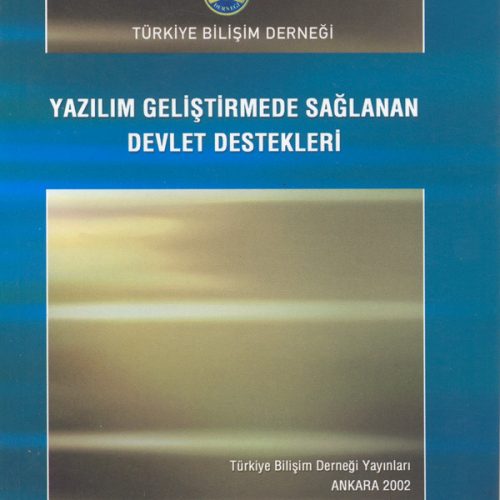 YAZILIM GELİŞTİRMEDE SAĞLANAN DEVLET DESTEKLERİ SAMİ DÖNMEZ
