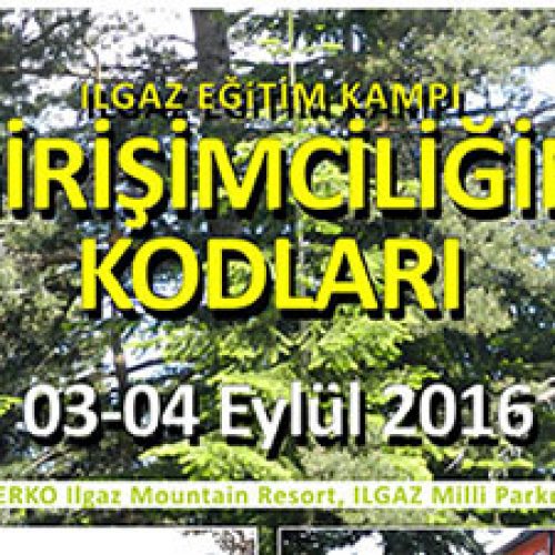 ILGAZ EĞİTİM KAMPI “Girişimciliğin Kodları”