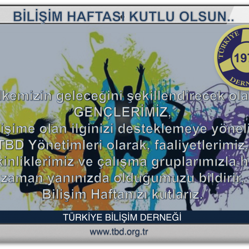 Bilişim Haftası Kutlu Olsun..