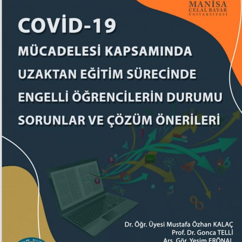 “COVİD-19 Mücadelesi Kapsamında Uzaktan Eğitim Sürecinde Engelli Öğrencilerin Durumu Sorunlar ve Çözüm Önerileri” Kitabı Yayınlandı.